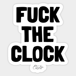 Fuck The Clock Sticker